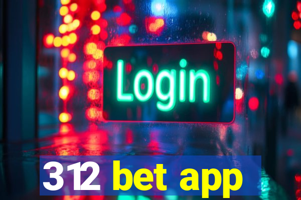312 bet app